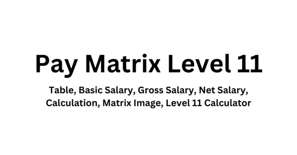 Pay Matrix Level 11