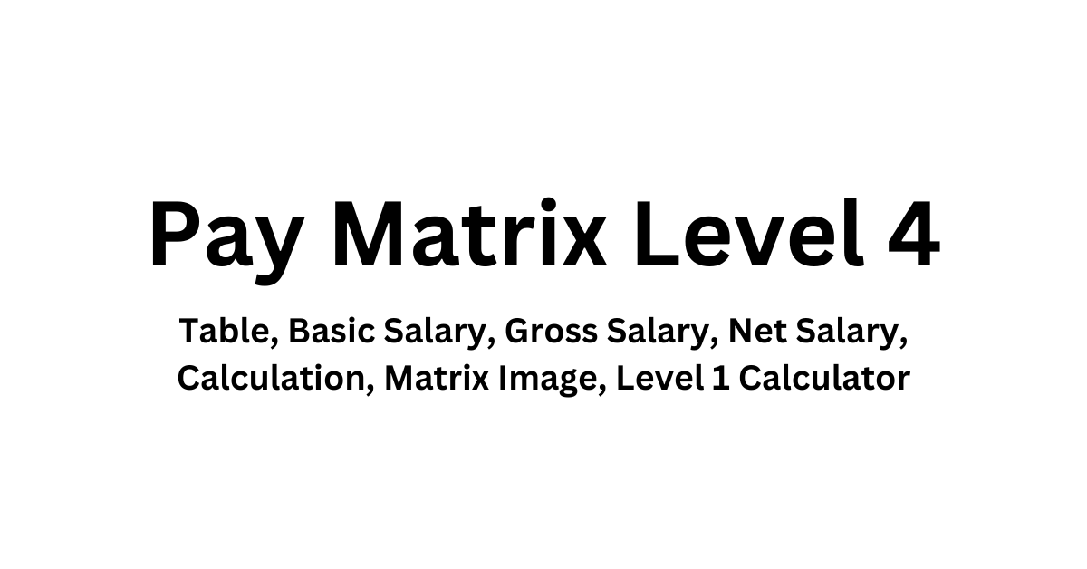 Pay Matrix Level 4