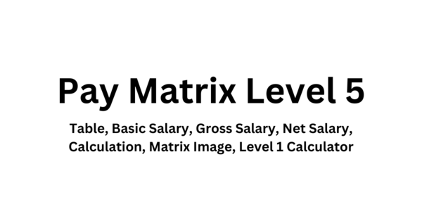 Pay Matrix Level 5