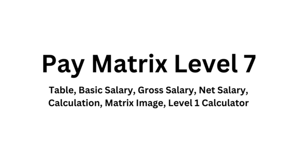 Pay Matrix Level 7