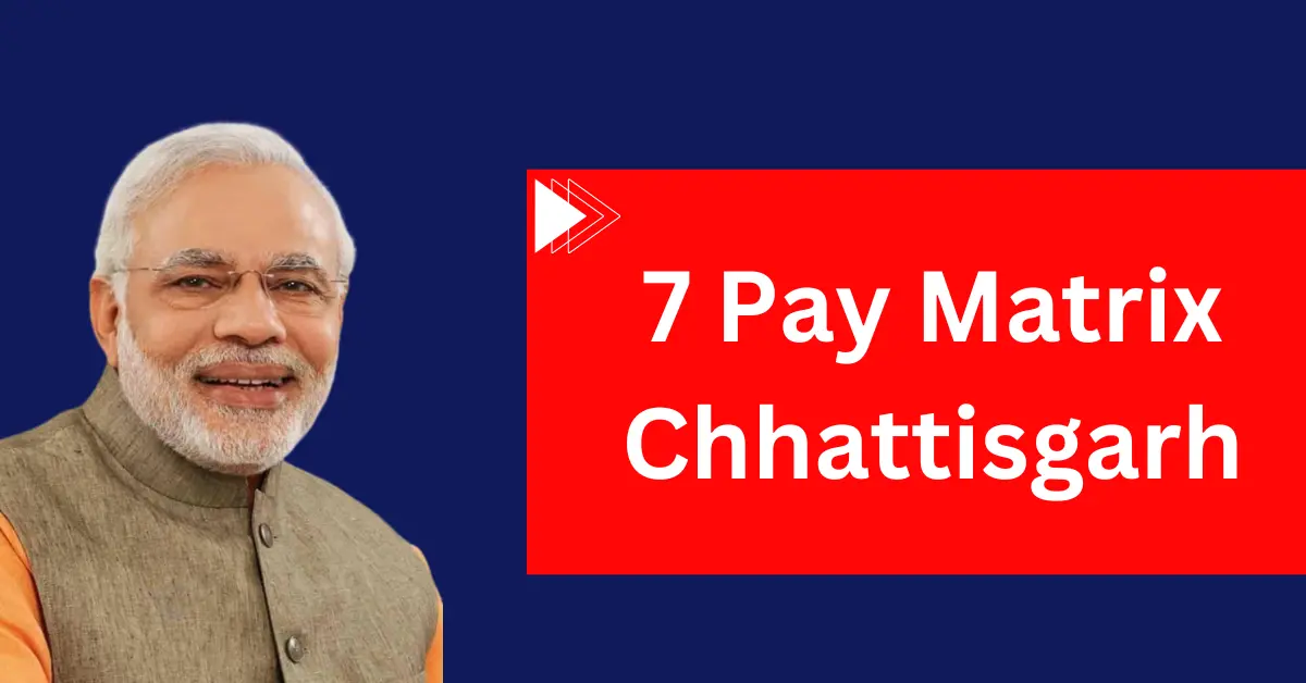 7 Pay Matrix Chhattisgarh