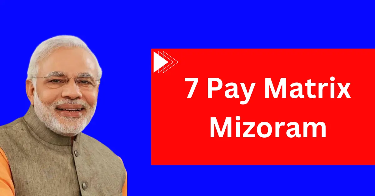 7 Pay Matrix Mizoram
