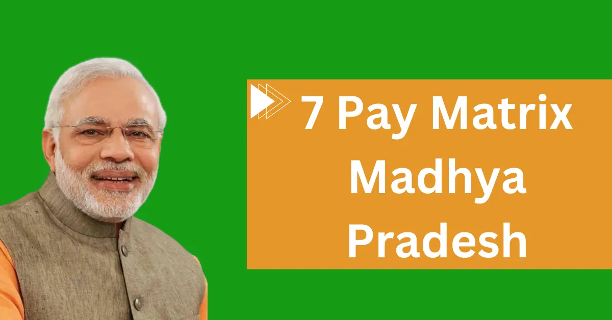 7 Pay Matrix Near Madhya Pradesh